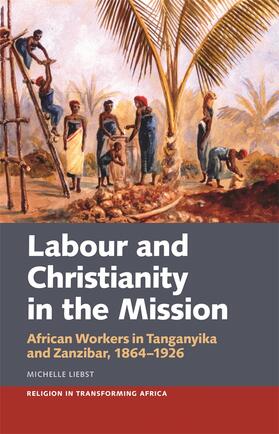 Liebst |  Labour & Christianity in the Mission | Buch |  Sack Fachmedien