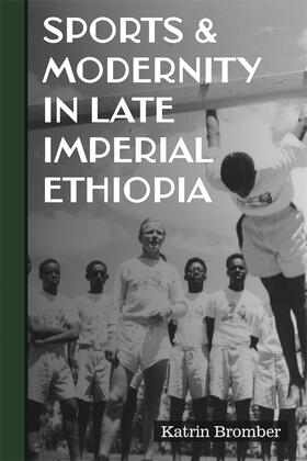 Bromber |  Sports & Modernity in Late Imperial Ethiopia | Buch |  Sack Fachmedien
