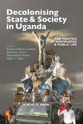 Bruce-Lockhart / Earle / Musisi |  Decolonising State & Society in Uganda | Buch |  Sack Fachmedien