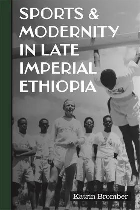 Bromber | Sports & Modernity in Late Imperial Ethiopia | Buch | 978-1-84701-375-0 | sack.de