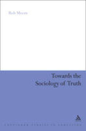 Moore |  Towards the Sociology of Truth | Buch |  Sack Fachmedien