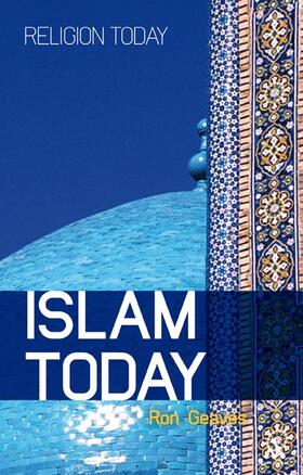 Geaves |  Islam Today: An Introduction | Buch |  Sack Fachmedien