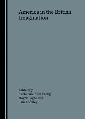Armstrong / Fagge / Lockley |  America in the British Imagination | Buch |  Sack Fachmedien