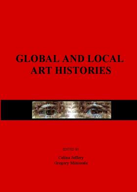 Jeffery / Minissale |  Global and Local Art Histories | Buch |  Sack Fachmedien