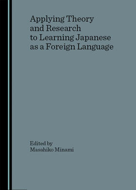 Minami | Applying Theory and Research to Learning Japanese as a Foreign Language | Buch | 978-1-84718-289-0 | sack.de