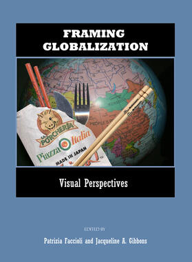 Faccioli / Gibbons | Framing Globalization | Buch | 978-1-84718-373-6 | sack.de