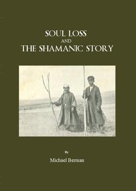 Berman |  Soul Loss and the Shamanic Story | Buch |  Sack Fachmedien