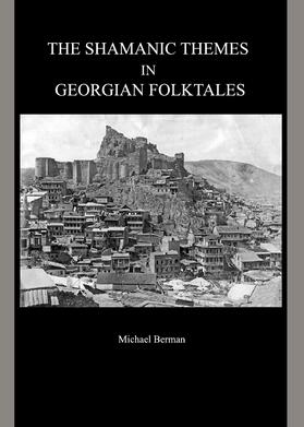 Berman |  The Shamanic Themes in Georgian Folktales | Buch |  Sack Fachmedien