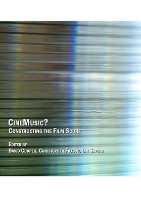 Cooper / Fox / Sapiro |  CineMusic?  Constructing the Film Score | Buch |  Sack Fachmedien
