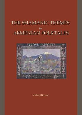 Berman |  The Shamanic Themes in Armenian Folktales | Buch |  Sack Fachmedien