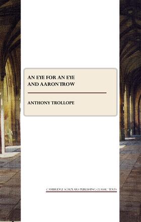 Trollope |  An Eye for an Eye and Aaron Trow | Buch |  Sack Fachmedien