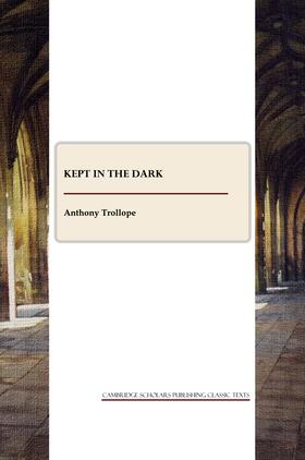 Trollope |  Kept in the Dark | Buch |  Sack Fachmedien