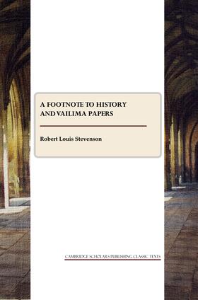 Stevenson |  A Footnote to History and Vailima Papers | Buch |  Sack Fachmedien