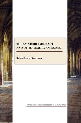 Stevenson |  The Amateur Emigrant and other American works | Buch |  Sack Fachmedien