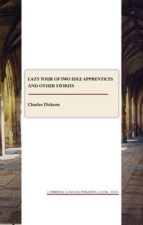 Dickens |  Lazy Tour of Two Idle Apprentices and other stories | Buch |  Sack Fachmedien