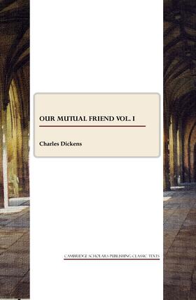 Dickens |  Our Mutual Friend vol. I | Buch |  Sack Fachmedien