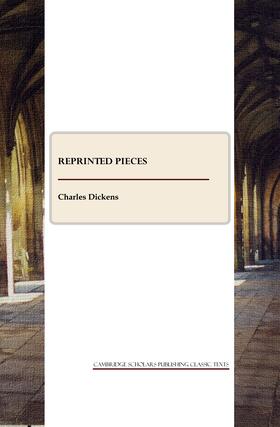 Dickens | Reprinted Pieces | Buch | 978-1-84718-907-3 | sack.de