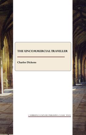 Dickens |  The Uncommercial Traveller | Buch |  Sack Fachmedien