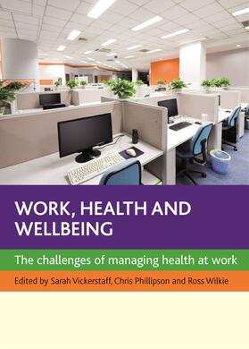 Phillipson / Vickerstaff / Wilkie |  Work, health and wellbeing | Buch |  Sack Fachmedien