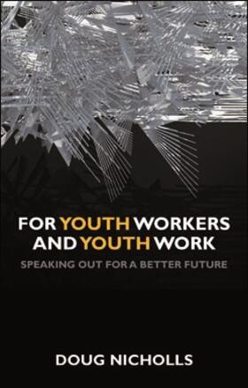 Nicholls |  For youth workers and youth work | Buch |  Sack Fachmedien