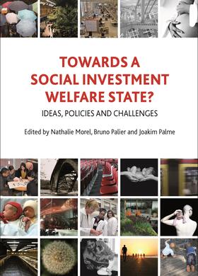 Morel / Palier / Palme |  Towards a social investment welfare state? | Buch |  Sack Fachmedien