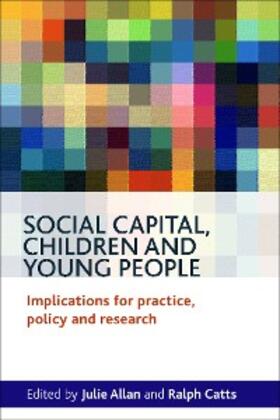 Allan / Catts |  Social Capital, Children and Young People | eBook | Sack Fachmedien