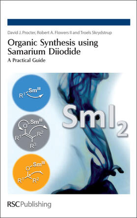 Procter / Flowers / Skrydstrup |  Organic Synthesis Using Samarium Diiodide | Buch |  Sack Fachmedien