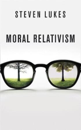 Lukes |  Moral Relativism | eBook | Sack Fachmedien