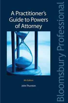 Thurston |  A Practitioner's Guide to Powers of Attorney: Eighth Edition | Buch |  Sack Fachmedien