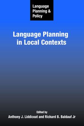 Liddicoat / Baldauf Jr |  Language Planning and Policy: Language Planning in Local Contexts | eBook | Sack Fachmedien