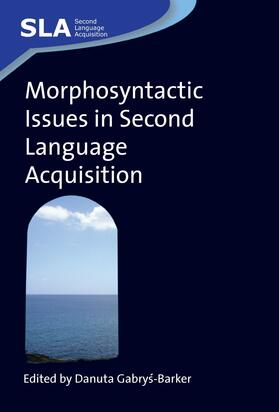 Gabrys-Barker / Gabrys-Barker |  Morphosyntactic Issues in Second Language Acquisition | eBook | Sack Fachmedien