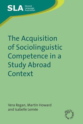 Regan / Howard / Lemée |  TheAcquisition of Sociolinguistic Competence in a Study Abroad Context | eBook | Sack Fachmedien