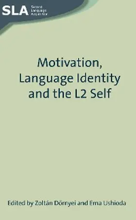 Dörnyei / Ushioda |  Motivation, Language Identity and the L2 Self | eBook | Sack Fachmedien