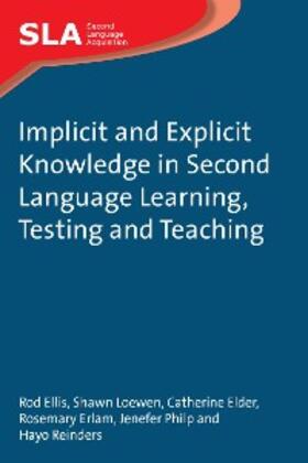 Ellis / Loewen / Elder |  Implicit and Explicit Knowledge in Second Language Learning, Testing and Teaching | eBook | Sack Fachmedien