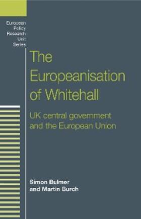 Bulmer / Burch |  The Europeanisation of Whitehall | eBook | Sack Fachmedien