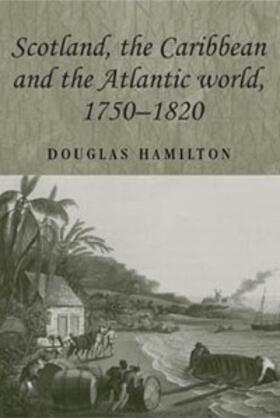 Hamilton |  Scotland, the Caribbean and the Atlantic world, 1750-1820 | eBook | Sack Fachmedien