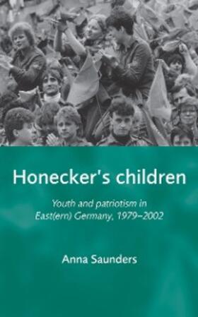 Saunders |  Honecker's Children | eBook | Sack Fachmedien