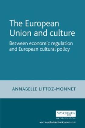 Littoz-Monnet |  The European Union and culture | eBook | Sack Fachmedien