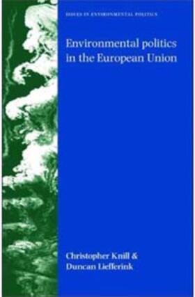 Knill / Liefferink |  Environmental politics in the European Union | eBook | Sack Fachmedien