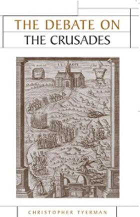 Tyerman |  The Debate on the Crusades, 1099–2010 | eBook | Sack Fachmedien