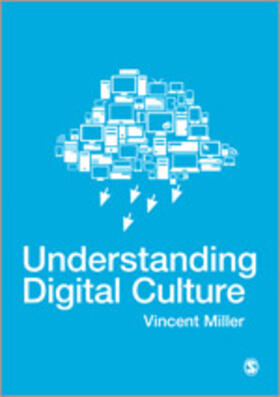 Miller |  Understanding Digital Culture | Buch |  Sack Fachmedien