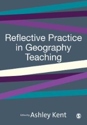 Kent |  Reflective Practice in Geography Teaching | eBook | Sack Fachmedien