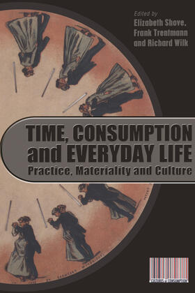 Shove / Trentmann / Wilk |  Time, Consumption and Everyday Life | Buch |  Sack Fachmedien