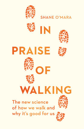 O'Mara |  In Praise of Walking | Buch |  Sack Fachmedien