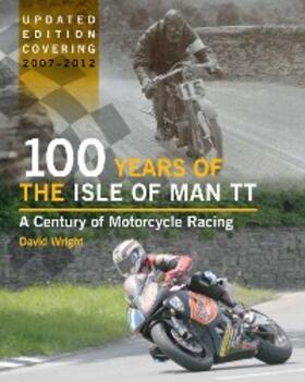 Wright |  100 Years of the Isle of Man TT | eBook | Sack Fachmedien