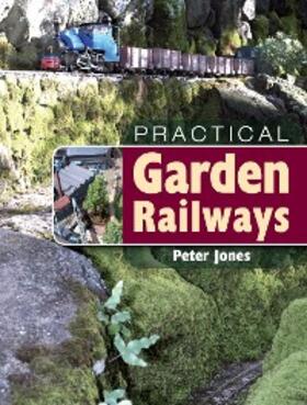 Jones |  Practical Garden Railways | eBook | Sack Fachmedien