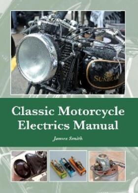 Smith |  Classic Motorcycle Electrics Manual | eBook | Sack Fachmedien
