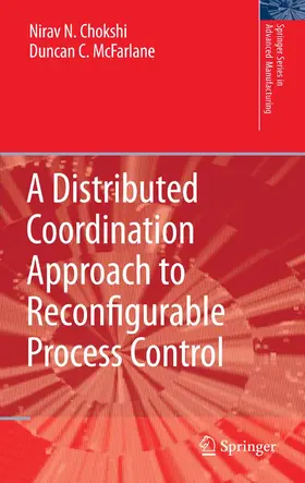 Chokshi / McFarlane |  A Distributed Coordination Approach to Reconfigurable Process Control | eBook | Sack Fachmedien