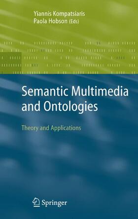 Kompatsiaris / Hobson |  Semantic Multimedia and Ontologies | Buch |  Sack Fachmedien