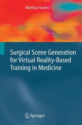 Harders |  Surgical Scene Generation for Virtual Reality-Based Training in Medicine | Buch |  Sack Fachmedien